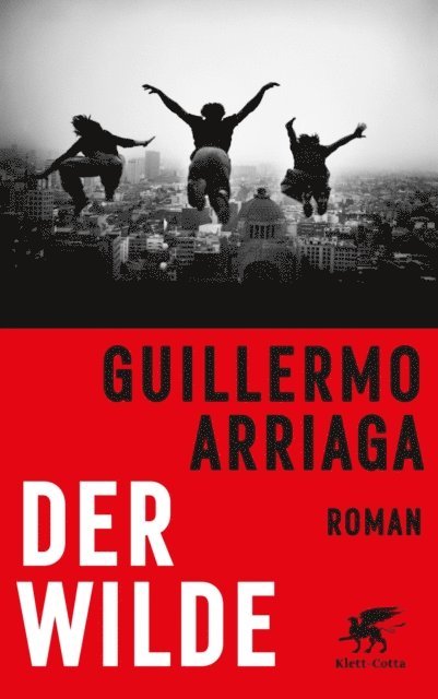 Guillermo Arriaga - Der Wilde, E-bok