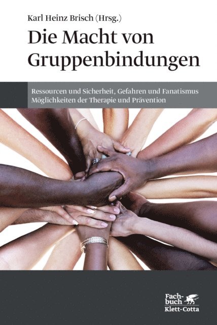 Karl Heinz Brisch - Die Macht von Gruppenbindungen, E-bok