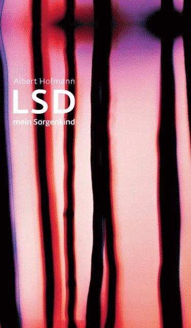 Albert Hofmann - LSD - Mein Sorgenkind, E-bok