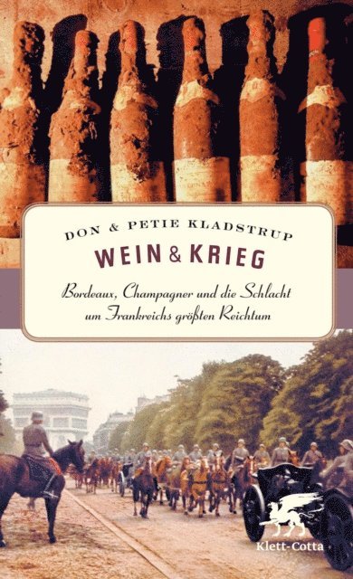 Petie Kladstrup, Don Kladstrup, Dietmar Zimmer - Wein & Krieg, E-bok