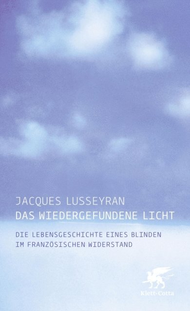 Jacques Lusseyran - Das wiedergefundene Licht, E-bok