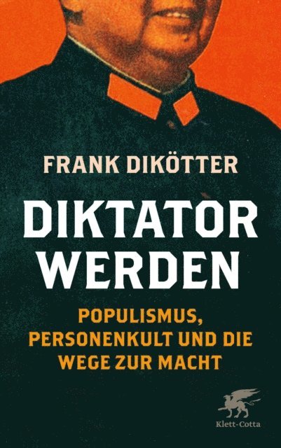 Frank Dikotter - Diktator werden, E-bok