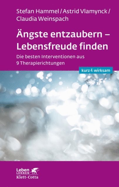 Claudia Weinspach, Astrid Vlamynck, Stefan Hammel - Ängste entzaubern - Lebensfreude finden (Leben lernen: kurz & wirksam), E-bok