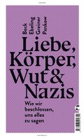Liebe, Körper, Wut & Nazis