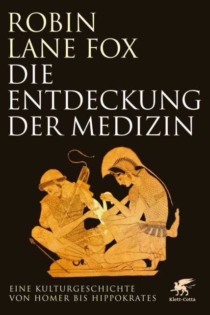 Robin Lane Fox - Die Entdeckung der Medizin, E-bok