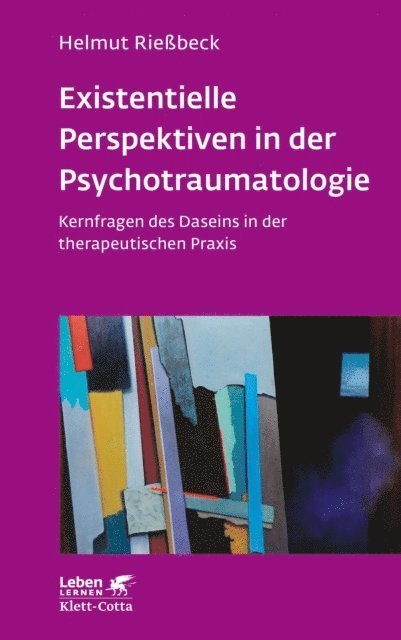 Helmut Riebeck - Existenzielle Perspektiven in der Psychotraumatologie (Leben Lernen, Bd. 329), E-bok
