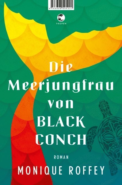 Monique Roffey - Die Meerjungfrau von Black Conch, E-bok