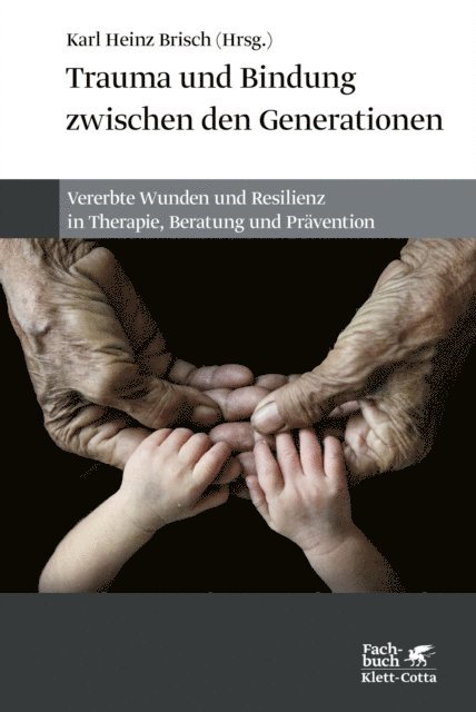 Karl Heinz Brisch - Trauma und Bindung zwischen den Generationen, E-bok
