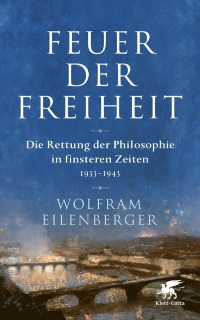 Wolfram Eilenberger - Feuer der Freiheit, E-bok