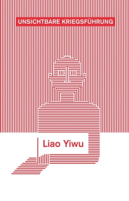 Liao Yiwu - Unsichtbare Kriegsführung, E-bok