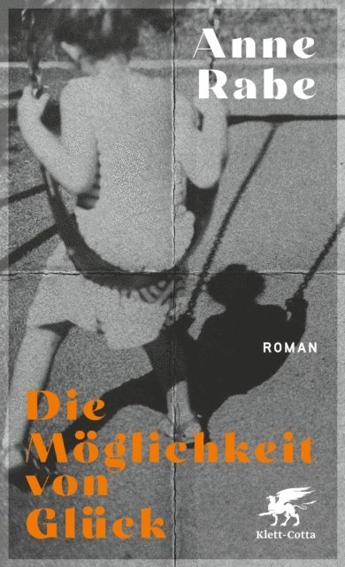 Anne Rabe - Die Möglichkeit von Glück, E-bok