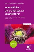 Innere Bilder ? Der Schlüssel zur Verÿnderung (Leben Lernen, Bd. 343)