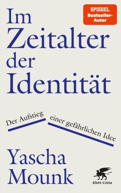 Yascha Mounk - Im Zeitalter der Identität, E-bok