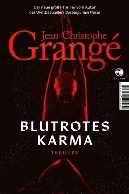 Jean-Christophe Grange - Blutrotes Karma, E-bok