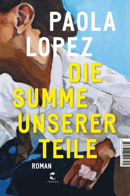 Paola Lopez - Die Summe unserer Teile, E-bok