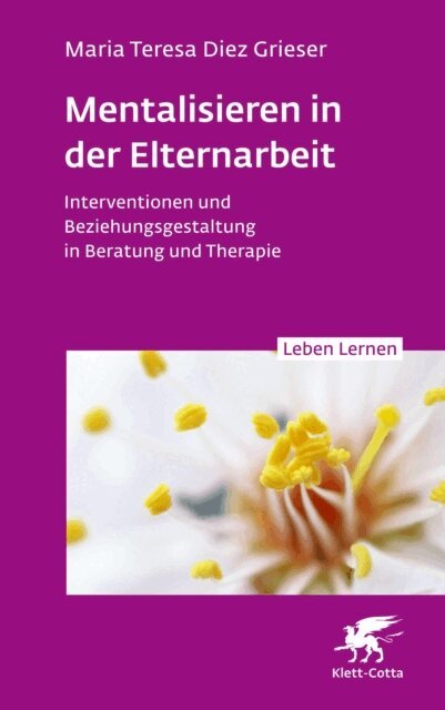 Maria Teresa Diez Grieser - Mentalisieren in der Elternarbeit (Leben Lernen, Bd. 352), E-bok