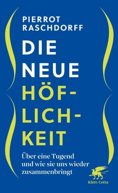 Pierrot Raschdorff - Die neue Höflichkeit, E-bok. Tillgänglighet: Lägg i varukorg