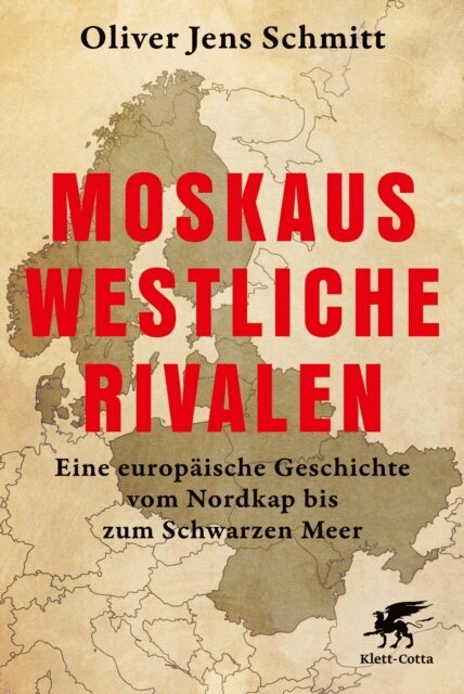 Oliver Jens Schmitt - Moskaus westliche Rivalen, E-bok