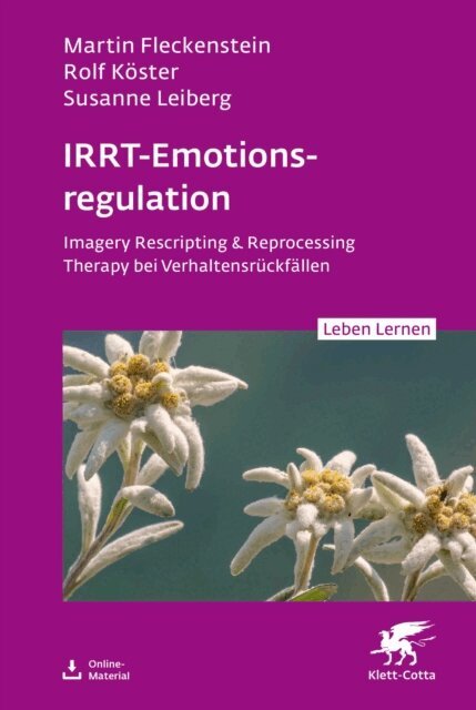Susanne Leiberg, Rolf Koster, Martin Fleckenstein - IRRT-Emotionsregulation (Leben Lernen, Bd. 354), E-bok
