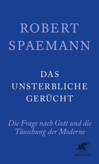 Robert Spaemann - Das unsterbliche Gerucht, E-bok