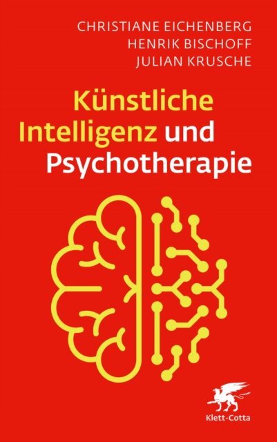 Julian Krusche, Henrik Bischoff, Christiane Eichenberg - Kunstliche Intelligenz und Psychotherapie, E-bok