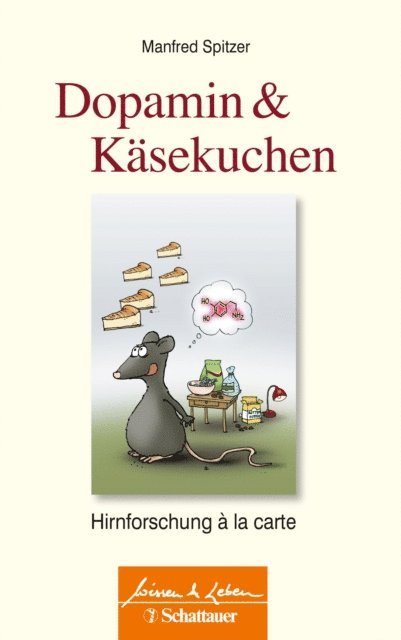 Manfred Spitzer - Dopamin und Käsekuchen (Wissen & Leben), E-bok