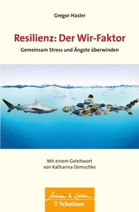 Resilienz: Der Wir-Faktor (Wissen & Leben)