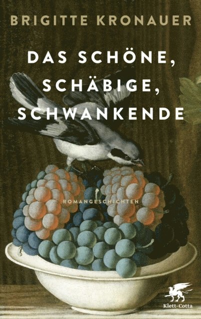 Brigitte Kronauer - Das Schöne, Schäbige, Schwankende, E-bok
