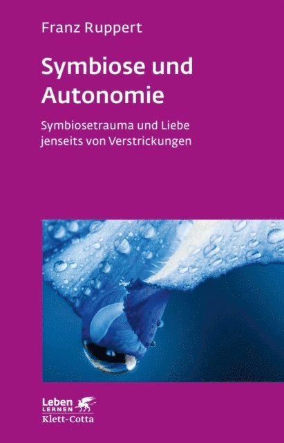 Franz Ruppert - Symbiose und Autonomie (Leben Lernen, Bd. 234), E-bok
