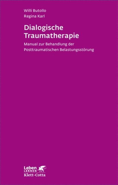 Regina Karl, Willi Butollo - Dialogische Traumatherapie (Leben Lernen, Bd. 256), E-bok