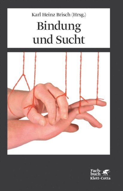 Karl Heinz Brisch - Bindung und Sucht, E-bok