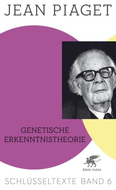 Jean Piaget, Richard Kohler - Genetische Erkenntnistheorie (Schlüsseltexte in 6 Bänden, Bd. 6), E-bok