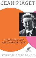 Theologie und Reformpÿdagogik (Schlüsseltexte in 6 Bÿnden, Bd. 2)