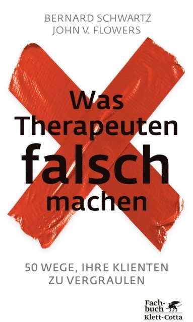 John V. Flowers, Bernard Schwartz - Was Therapeuten falsch machen, E-bok