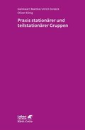 Praxis stationÿrer und teilstationÿrer Gruppenarbeit (Leben Lernen, Bd. 279)
