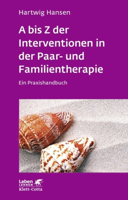 Hartwig Hansen - A bis Z der Interventionen in der Paar- und Familientherapie (Leben Lernen, Bd. 196), E-bok
