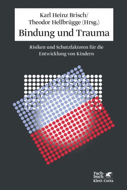Theodor Hellbrugge, Karl Heinz Brisch - Bindung und Trauma, E-bok