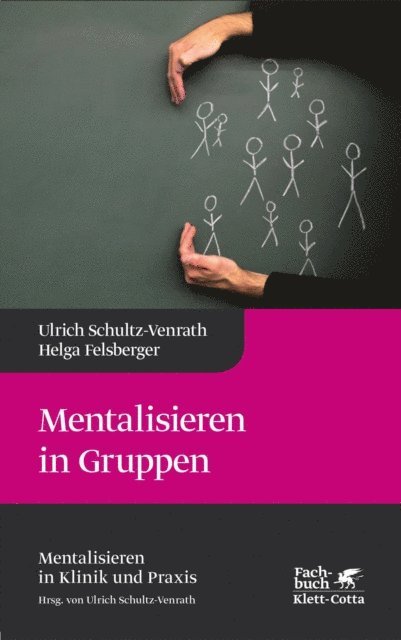 Helga Felsberger, Ulrich Schultz-Venrath, Ulrich Schultz-Venrath - Mentalisieren in Gruppen (Mentalisieren in Klinik und Praxis, Bd. 1), E-bok