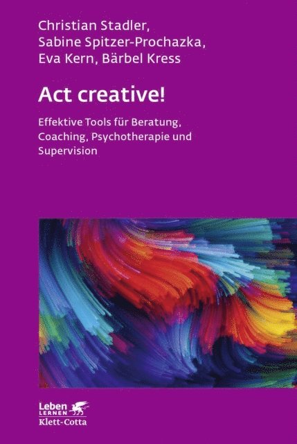 Barbel Kress, Eva Kern, Sabine Spitzer-Prochazka, Christian Stadler - Act creative! (Leben Lernen, Bd. 281), E-bok