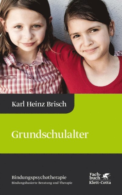 Karl Heinz Brisch - Grundschulalter (Bindungspsychotherapie, Bd. 4), E-bok