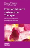 Emotionsbasierte systemische Therapie (Leben Lernen, Bd. 285)