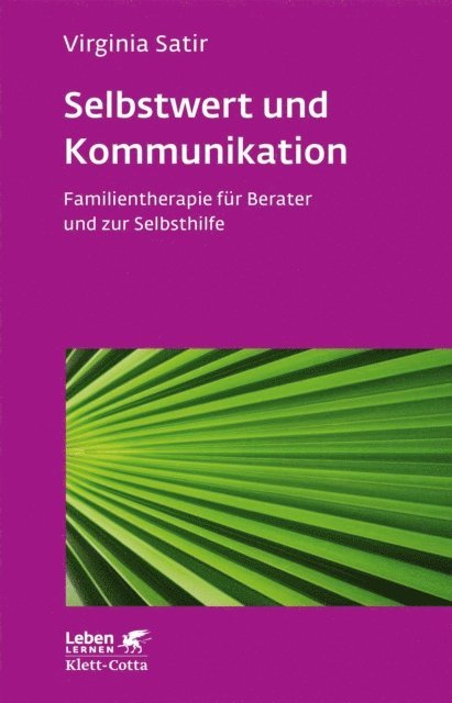 Virginia Satir - Selbstwert und Kommunikation (Leben Lernen, Bd. 18), E-bok