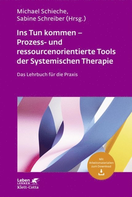 Sabine Schreiber, Michael Schieche - Ins Tun kommen - Prozess- und ressourcenorientierte Tools der Systemischen Therapie (Leben Lernen, Bd. 317), E-bok