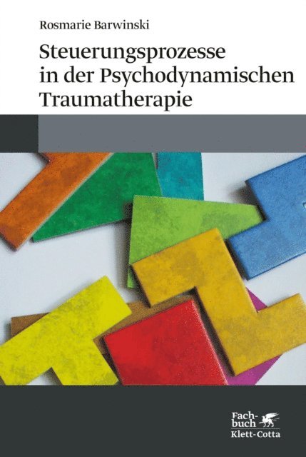 Rosmarie Barwinski - Steuerungsprozesse in der Psychodynamischen Traumatherapie, E-bok