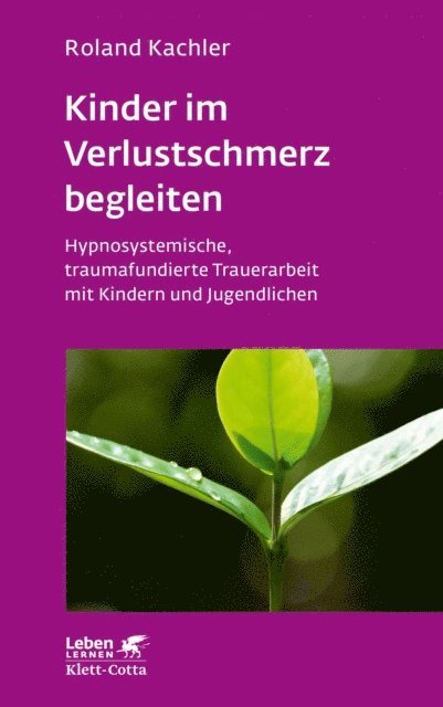 Roland Kachler - Kinder im Verlustschmerz begleiten (Leben Lernen, Bd. 326), E-bok