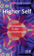 Higher Self - Psychedelika in der Psychotherapie