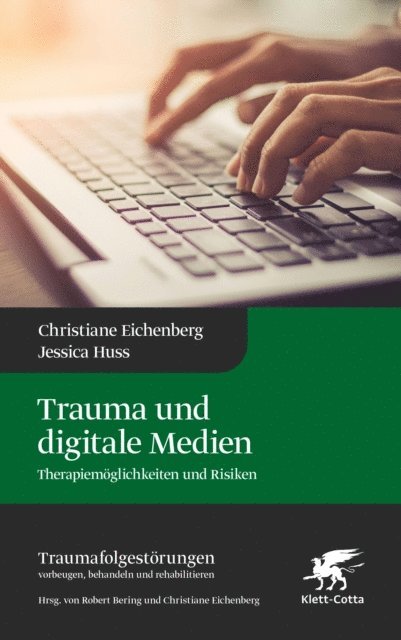 Jessica Huss, Christiane Eichenberg - Trauma und digitale Medien (Traumafolgestörungen, Bd. 3), E-bok
