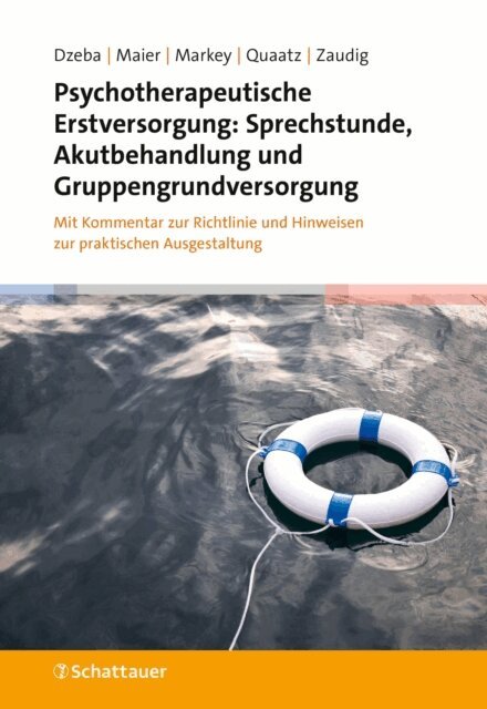 Michael Zaudig, Theresa Dzeba, Sarah Quaatz, Patrick S. Markey, Jonathan Gabriel Maier - Psychotherapeutische Erstversorgung: Sprechstunde, Akutbehandlung und Gruppengrundversorgung, E-bok