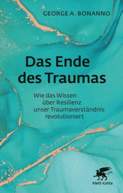George A. Bonanno - Das Ende des Traumas, E-bok