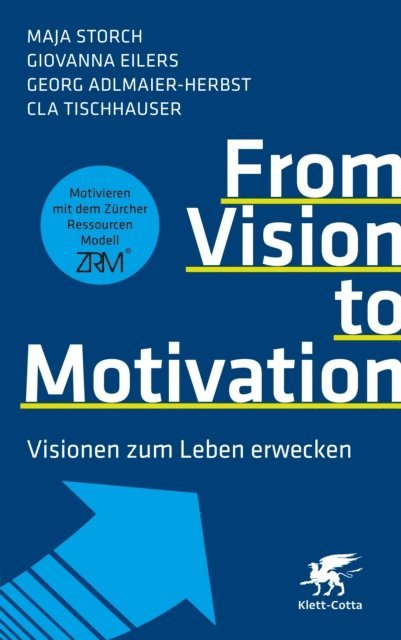 Cla Tischhauser, Georg Adlmaier-Herbst, Giovanna Eilers, Maja Storch - From Vision to Motivation, E-bok